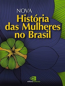 Baixar Nova história das mulheres no Brasil pdf, epub, eBook
