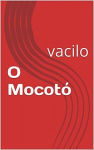 Baixar O Mocot&oacute;: vacilo pdf, epub, eBook