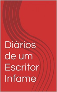 Baixar Di&aacute;rios de um Escritor Infame pdf, epub, eBook