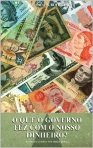 Baixar O que o governo fez com o nosso dinheiro? pdf, epub, eBook