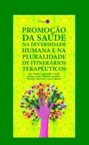 Baixar Promo&ccedil;&atilde;o da Sa&uacute;de na diversidade humana e na pluralidade de itiner&aacute;rios terap&ecirc;uticos pdf, epub, eBook