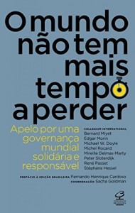 Baixar O mundo não tem mais tempo a perder: Apelo por uma governança mundial solidária e responsável pdf, epub, eBook