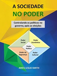 Baixar A SOCIEDADE NO PODER: Controlando os Políticos no Governo após as Eleições pdf, epub, eBook