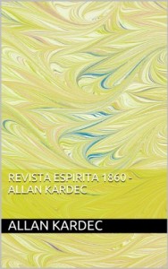 Baixar Revista Espirita 1860 – Allan Kardec pdf, epub, eBook