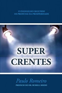 Baixar Supercrentes: O evangelho segundo os profetas da prosperidade pdf, epub, eBook