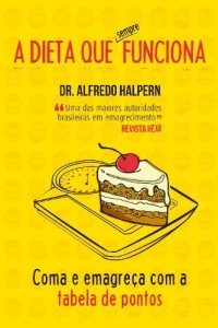 Baixar A dieta que sempre funciona: Coma e emagre&ccedil;a com a tabela de pontos pdf, epub, eBook