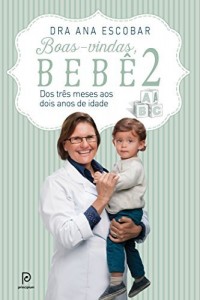 Baixar Boas-vindas, bebê 2: Dos 3 meses aos dois anos de idade pdf, epub, eBook
