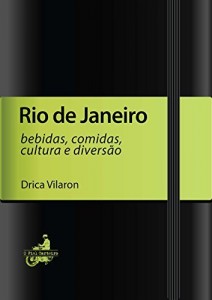Baixar Rio de Janeiro – bebidas, comidas, cultura e divers&atilde;o pdf, epub, eBook