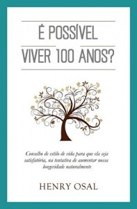 Baixar É Possível Viver 100 Anos? pdf, epub, eBook