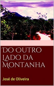 Baixar Do Outro Lado da Montanha: José de Oliveira pdf, epub, eBook