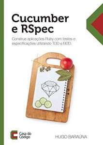 Baixar Cucumber e RSpec: Construa aplicações Ruby com testes e especificações pdf, epub, eBook