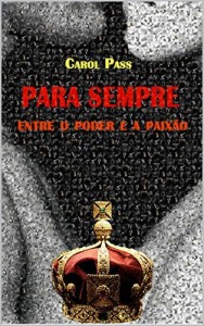 Baixar Para Sempre: Entre o Poder e a Paixão pdf, epub, eBook