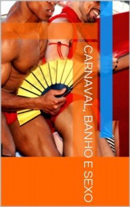 Baixar Contos gays na Web 3: Carnaval, Banho e Sexo pdf, epub, eBook