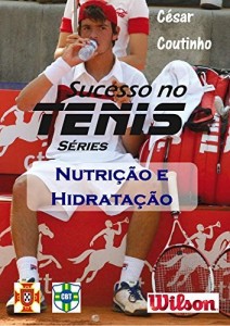 Baixar Nutri&ccedil;&atilde;o e Hidrata&ccedil;&atilde;o – Sucesso no T&eacute;nis s&eacute;ries: a ci&ecirc;ncia por tr&aacute;s dos resultados pdf, epub, eBook