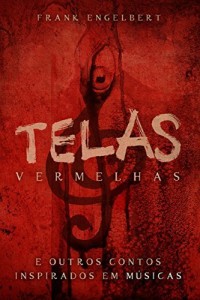 Baixar Telas Vermelhas e Outros Contos Inspirados em Músicas pdf, epub, eBook