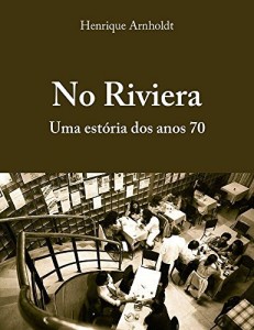 Baixar No Riviera: Uma est&oacute;ria dos anos 70 pdf, epub, eBook