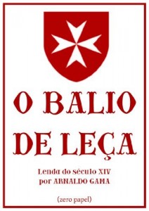 Baixar O balio de Le&ccedil;a: lenda do s&eacute;culo XIV pdf, epub, eBook