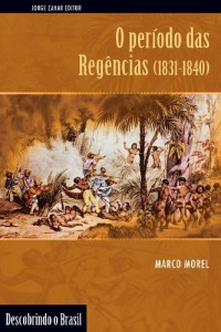 Baixar O Per&iacute;odo das Reg&ecirc;ncias (1831-1840) pdf, epub, eBook