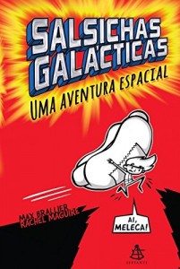 Baixar Salsichas gal&aacute;cticas: Uma aventura espacial pdf, epub, eBook