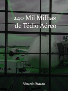 Baixar 240 Mil Milhas de T&eacute;dio A&eacute;reo pdf, epub, eBook