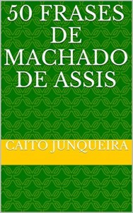 Baixar 50 Frases de Machado de Assis pdf, epub, eBook