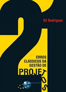 Baixar 21 Erros Clássicos da Gestão de Projetos pdf, epub, eBook