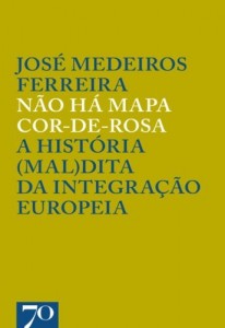 Baixar N&atilde;o H&aacute; Mapa Cor-de-Rosa – A Hist&oacute;ria (Mal)dita da Integra&ccedil;&atilde;o Europeia pdf, epub, eBook