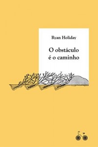 Baixar O obst&aacute;culo &eacute; o caminho: A arte de transformar prova&ccedil;&otilde;es em triunfo pdf, epub, eBook