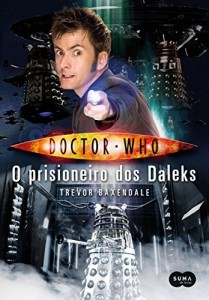 Baixar Doctor Who: O prisioneiro dos Daleks pdf, epub, eBook