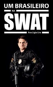 Baixar UM BRASILEIRO NA SWAT: A HIST&Oacute;RIA DE MARCOS DO VAL. pdf, epub, eBook