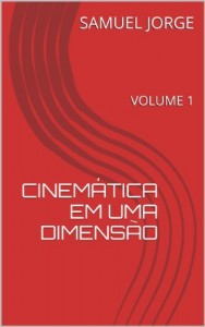 Baixar CINEM&Aacute;TICA EM UMA DIMENS&Atilde;O: VOLUME 1 pdf, epub, eBook