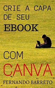 Baixar Crie a Capa de seu ebook com Canva (Série Capas Livro 3) pdf, epub, eBook