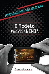 Baixar Jornalismo século XXI – O modelo #MídiaNINJA pdf, epub, eBook