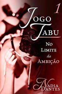 Baixar Jogo Tabu: No Limite da Ambição (Parte 1) pdf, epub, eBook