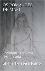 Baixar Os Romances de Mari: Lembranças de uma sexagenária pdf, epub, eBook