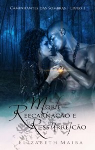 Baixar Morte, Reencarnação e Ressurreição (Caminhantes das Sombra Livro 1) pdf, epub, eBook