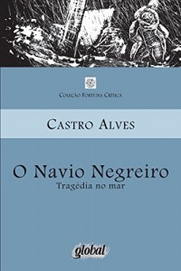 Baixar O navio negreiro: Trag&eacute;dia no mar (Fortuna cr&iacute;tica) pdf, epub, eBook