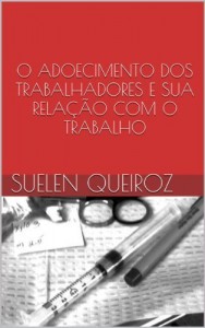Baixar O ADOECIMENTO DOS TRABALHADORES E  SUA RELA&Ccedil;&Atilde;O COM O TRABALHO (Cole&ccedil;&atilde;o sa&uacute;de do trabalhador Livro 4) pdf, epub, eBook