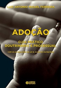 Baixar Adoção: guia prático doutrinário e processual com as alterações da Lei n. 12010, de 3/8/2009 pdf, epub, eBook