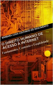 Baixar O Direito Humano de Acesso &agrave; Internet: fundamentos, conte&uacute;do e exigibilidade. pdf, epub, eBook