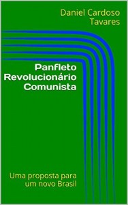 Baixar Panfleto Revolucionário Comunista: Uma proposta para um novo Brasil pdf, epub, eBook