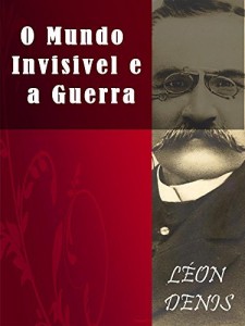 Baixar O Mundo Invis&iacute;vel e a Guerra (Religi&atilde;o e Filosofia) pdf, epub, eBook