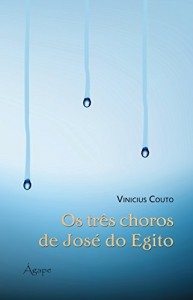 Baixar Os tr&ecirc;s choros de Jos&eacute; pdf, epub, eBook