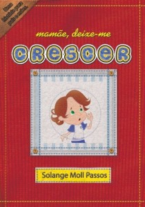 Baixar Livro: Mam&atilde;e, deixe-me crescer pdf, epub, eBook