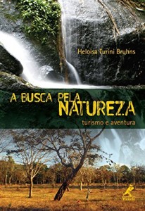 Baixar A Busca pela Natureza: Turismo e Aventura pdf, epub, eBook