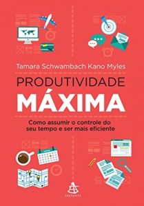 Baixar Produtividade máxima: Como assumir o controle do seu tempo e ser mais eficiente pdf, epub, eBook