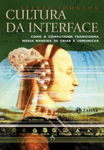 Baixar Cultura da Interface: como o computador transforma nossa maneira de criar e comunicar pdf, epub, eBook