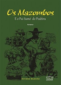 Baixar Os Mazombos: E o Pai Sum&eacute; do Peabiru pdf, epub, eBook