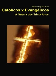 Baixar Cat&oacute;licos x Evang&eacute;licos – A Guerra dos Trinta Anos (1618-1648) pdf, epub, eBook