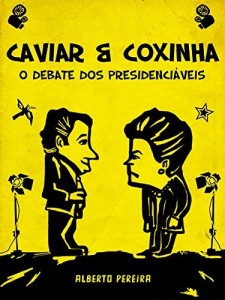 Baixar Caviar e Coxinha: O debate dos presidenciáveis pdf, epub, eBook